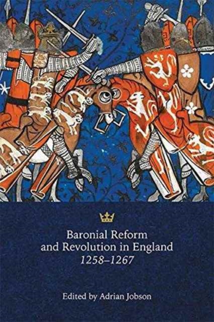 Baronial Reform and Revolution in England, 1258-1267, Hardback Book