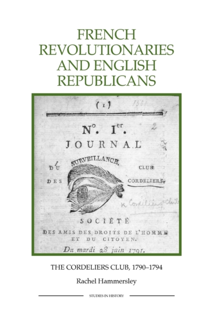 French Revolutionaries and English Republicans : The Cordeliers Club, 1790-1794, Paperback / softback Book