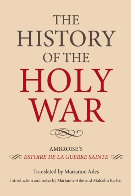 The History of the Holy War : Ambroise's Estoire de la Guerre Sainte, Paperback / softback Book