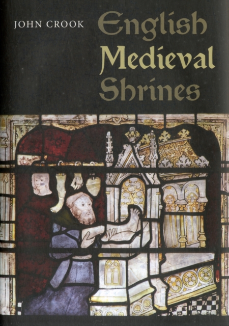 English Medieval Shrines, Hardback Book
