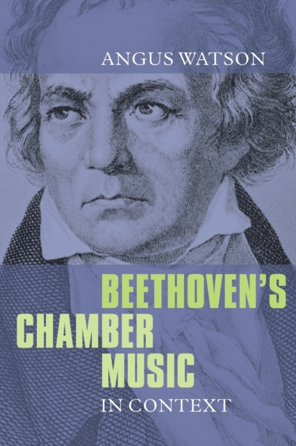 Beethoven's Chamber Music in Context, Paperback / softback Book