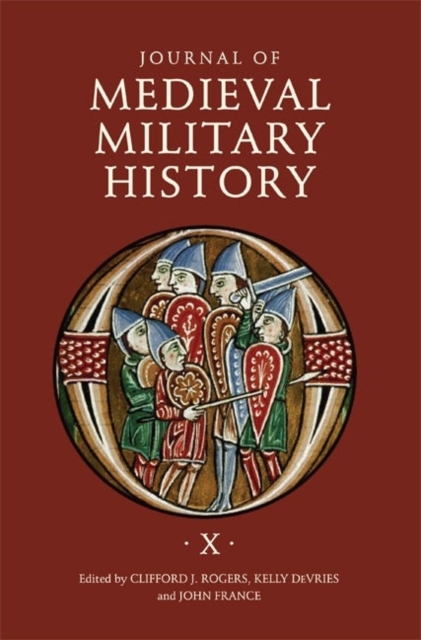 Journal of Medieval Military History : Volume X, Hardback Book