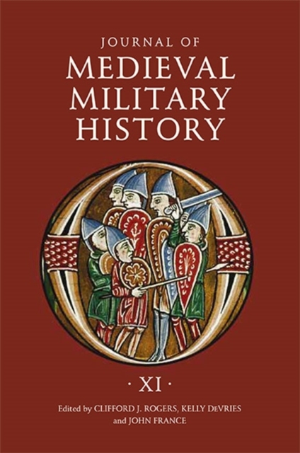 Journal of Medieval Military History : Volume XI, Hardback Book