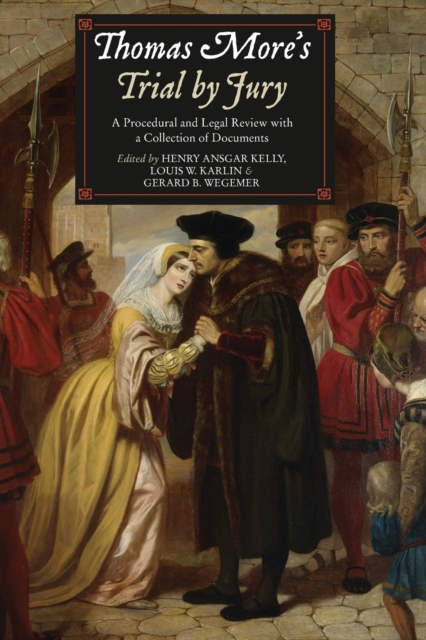 Thomas More's Trial by Jury : A Procedural and Legal Review with a Collection of Documents, Paperback / softback Book