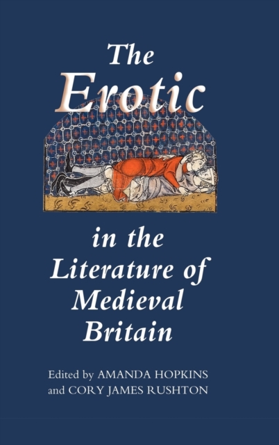 The Erotic in the Literature of Medieval Britain, Hardback Book