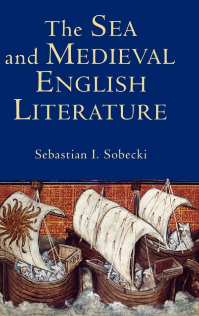 The Sea and Medieval English Literature, Hardback Book