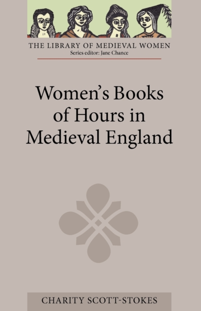 Women's Books of Hours in Medieval England, Paperback / softback Book