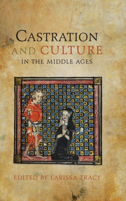 Castration and Culture in the Middle Ages, Hardback Book
