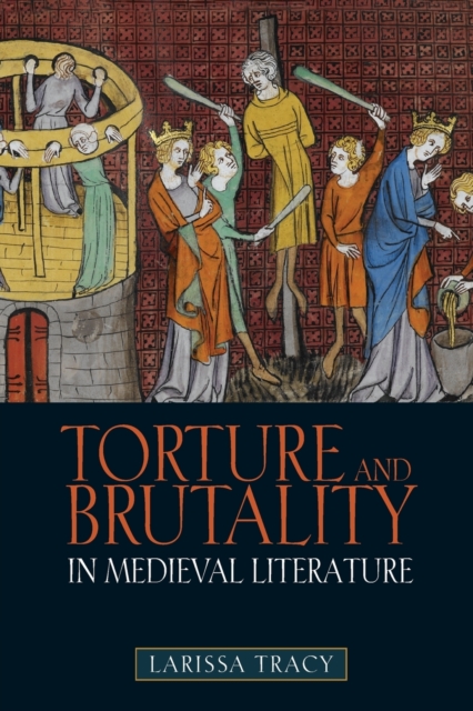 Torture and Brutality in Medieval Literature : Negotiations of National Identity, Paperback / softback Book