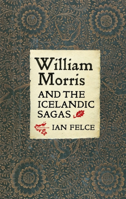 William Morris and the Icelandic Sagas, Hardback Book