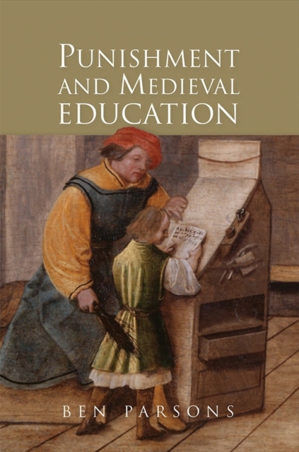 Punishment and Medieval Education, Hardback Book
