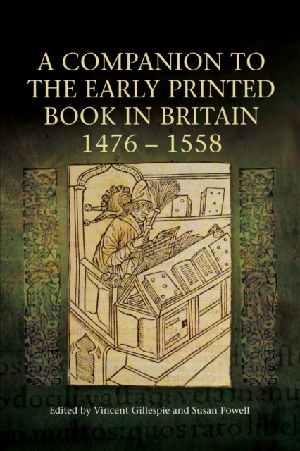 A Companion to the Early Printed Book in Britain, 1476-1558, Paperback / softback Book
