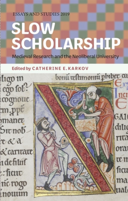 Slow Scholarship : Medieval Research and the Neoliberal University, Hardback Book