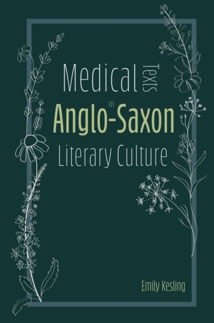 Medical Texts in Anglo-Saxon Literary Culture, Hardback Book