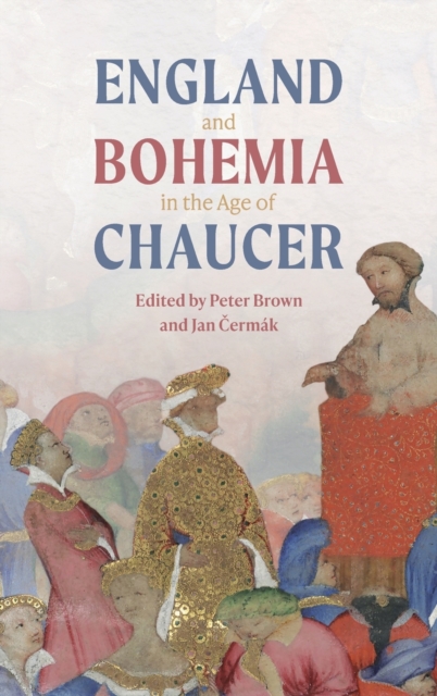 England and Bohemia in the Age of Chaucer, Hardback Book
