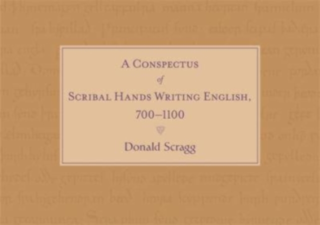 A Conspectus of Scribal Hands Writing English, 700-1100, Hardback Book