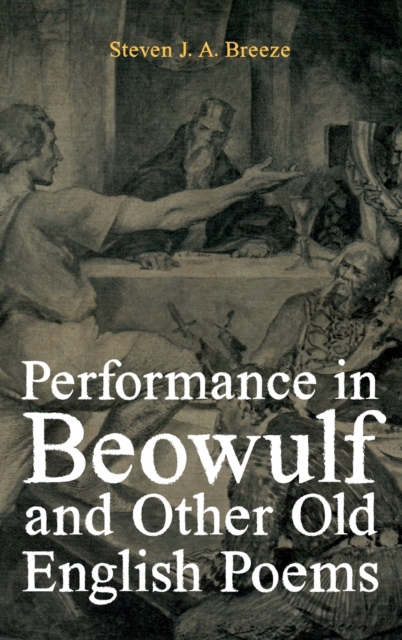 Performance in Beowulf and other Old English Poems, Hardback Book