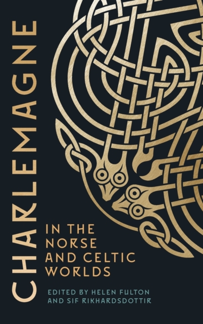 Charlemagne in the Norse and Celtic Worlds, Hardback Book