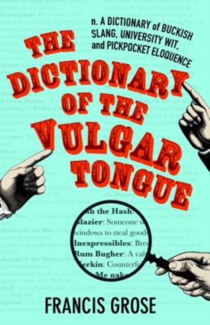 The Dictionary of the Vulgar Tongue, Hardback Book