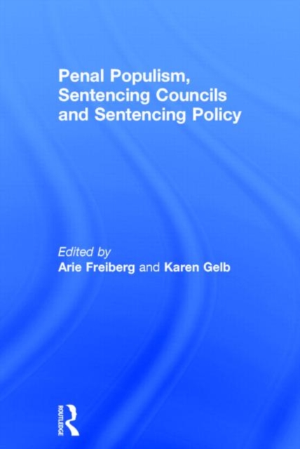 Penal Populism, Sentencing Councils and Sentencing Policy, Hardback Book