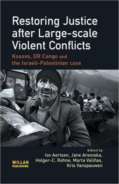 Restoring Justice after Large-scale Violent Conflicts, Hardback Book
