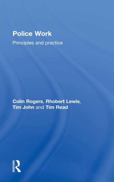 Police Work : Principles and Practice, Hardback Book