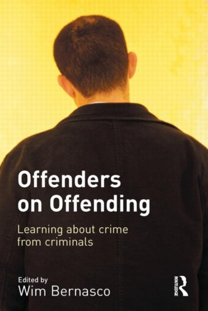 Offenders on Offending : Learning about Crime from Criminals, Hardback Book