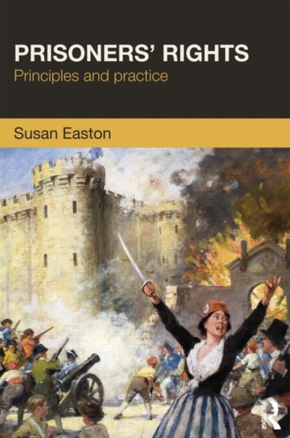 Prisoners' Rights : Principles and Practice, Paperback / softback Book