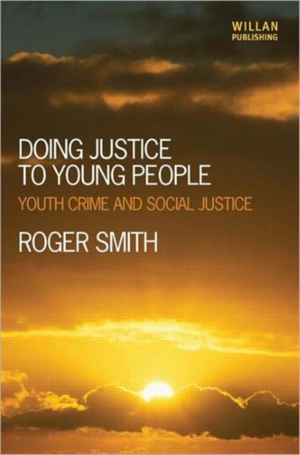 Doing Justice to Young People : Youth Crime and Social Justice, Hardback Book