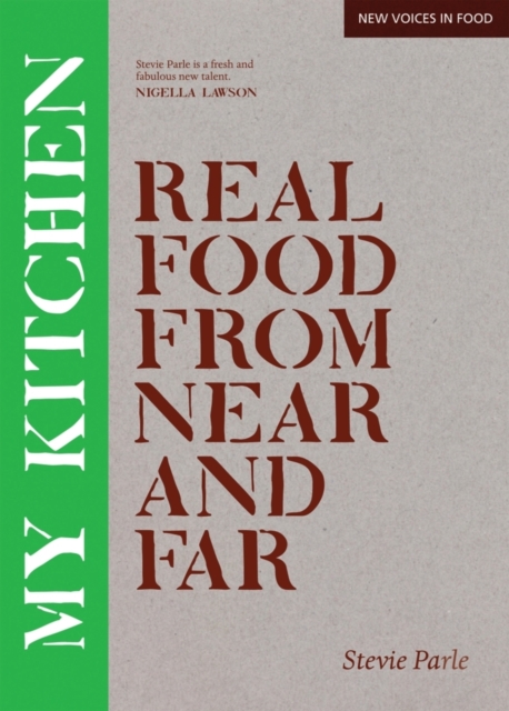 My Kitchen : Real Food from Near and Far, Paperback / softback Book