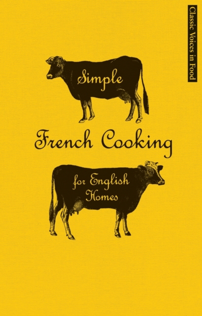 Simple French Cooking for English Homes, Hardback Book
