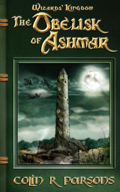 Wizards' Kingdom : The Obelisk of Ashmar, Paperback / softback Book