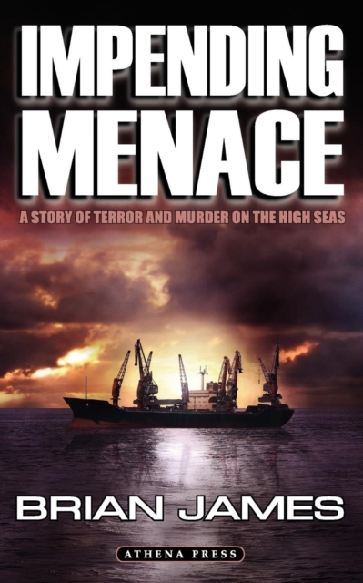 Impending Menace : A Story of Terror and Murder on the High Seas, Paperback / softback Book