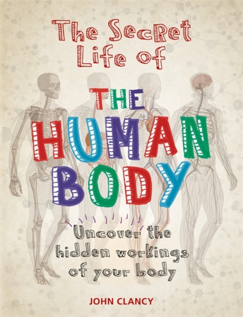 The Secret Life of the Human Body, Paperback / softback Book