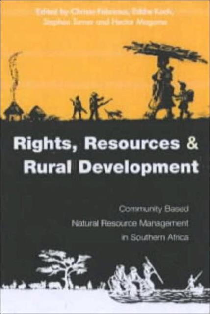 Rights Resources and Rural Development : Community-based Natural Resource Management in Southern Africa, Hardback Book