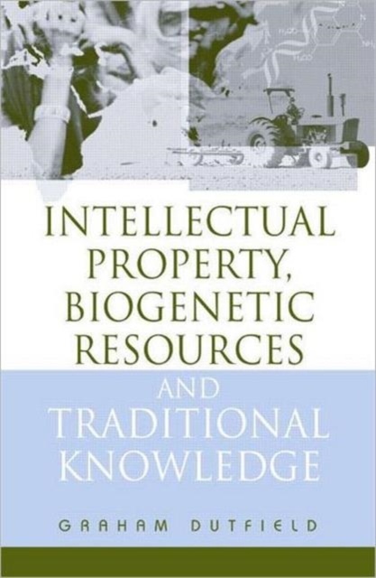 Intellectual Property, Biogenetic Resources and Traditional Knowledge, Hardback Book