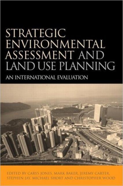 Strategic Environmental Assessment and Land Use Planning : An International Evaluation, Hardback Book