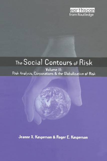 Social Contours of Risk : Volume II: Risk Analysis, Corporations and the Globalization of Risk, Paperback / softback Book