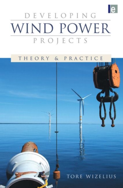 Developing Wind Power Projects : Theory and Practice, Paperback / softback Book