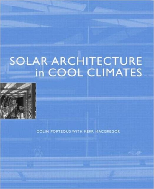 Solar Architecture in Cool Climates, Paperback / softback Book