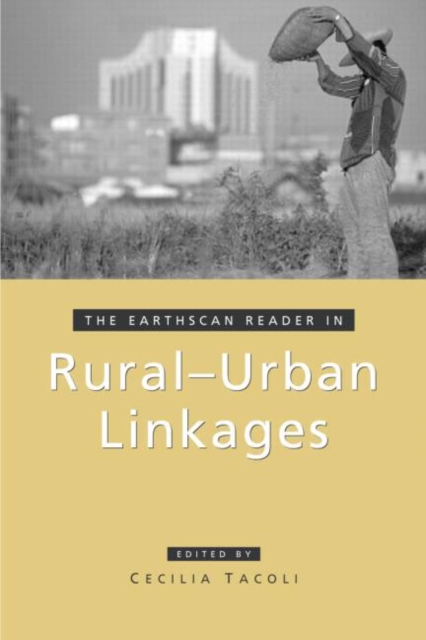 The Earthscan Reader in Rural-Urban Linkages, Hardback Book