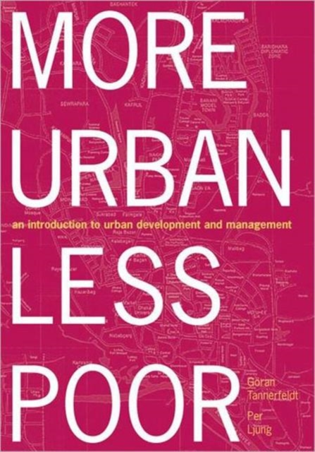 More Urban Less Poor : An Introduction to Urban Development and Management, Hardback Book