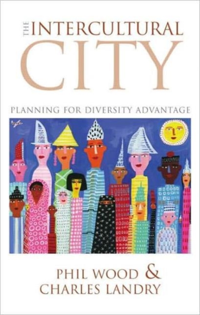 The Intercultural City : Planning for Diversity Advantage, Hardback Book