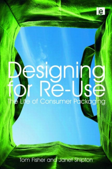 Designing for Re-Use : The Life of Consumer Packaging, Hardback Book