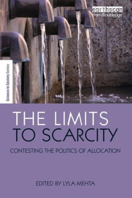The Limits to Scarcity : Contesting the Politics of Allocation, Paperback / softback Book