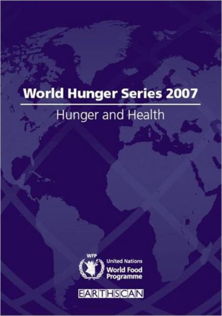 Hunger and Health : World Hunger Series 2007, Paperback / softback Book