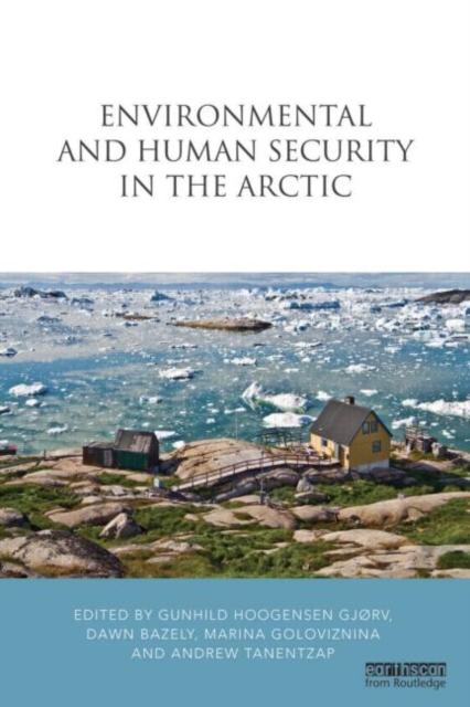 Environmental and Human Security in the Arctic, Hardback Book