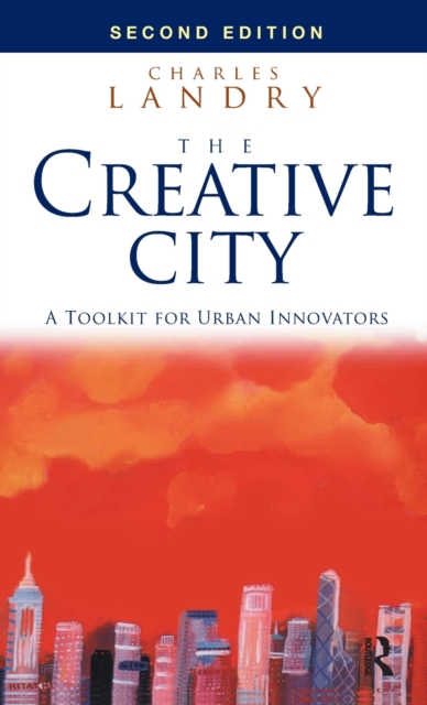 The Creative City : A Toolkit for Urban Innovators, Hardback Book