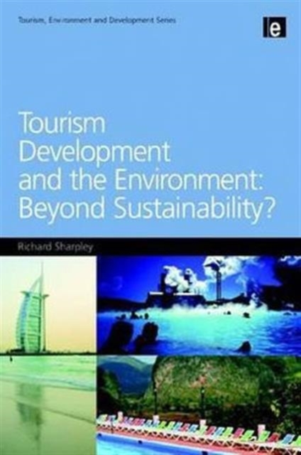 Tourism Development and the Environment: Beyond Sustainability?, Hardback Book