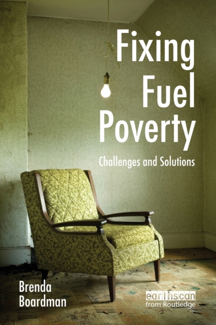 Fixing Fuel Poverty : Challenges and Solutions, Paperback / softback Book